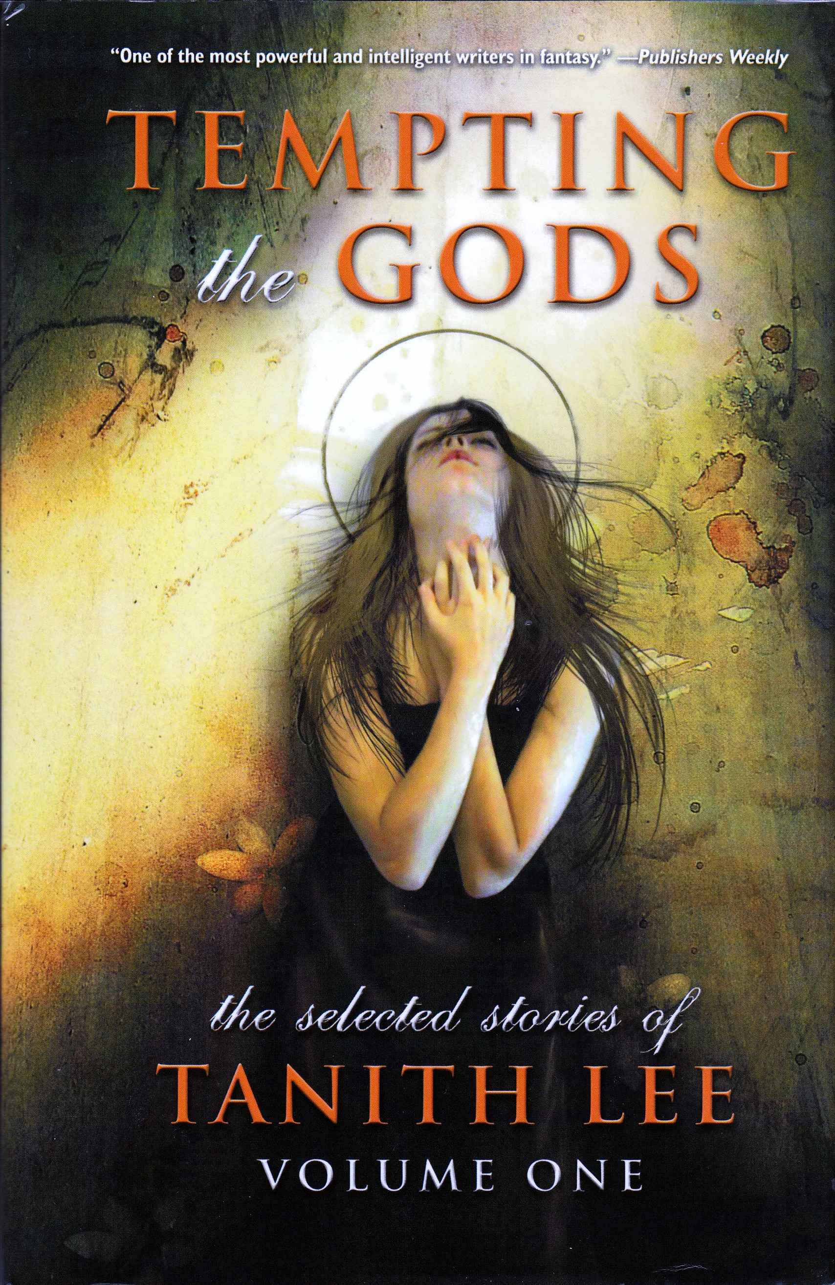 Tempting The Gods: The Selected Stories Of Tanith Lee Volume One